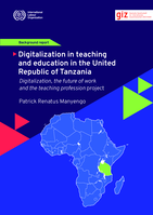 Digitalization in teaching and education in the United Republic of Tanzania: background report