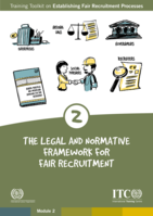 Training toolkit on establishing fair recruitment processes: Module 2, The legal and normative framework for fair recruitment