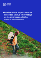 Realización de inspecciones de seguridad y salud en el trabajo en las empresas agrícolas: guía para los inspectores del trabajo