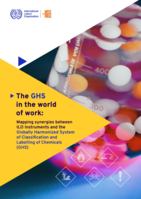 The GHS in the world of work: mapping synergies between ILO instruments and the globally harmonized system of classification and labelling of chemicals (GHS)