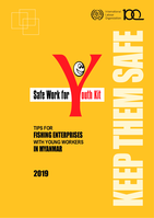 Safe work for youth kit: Tips for fishing enterprises with young workers in Myanmar