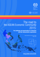 The road to the ASEAN economic community 2015: the challenges and opportunities for enterprises and their representative organizations