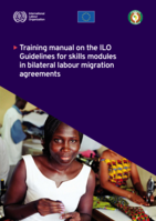 Training manual on the ILO guidelines for skills modules in bilateral labour migration agreements: facilitator/trainer’s manual