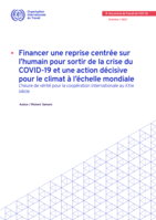 Financer une reprise centrée sur l’humain pour sortir de la crise du COVID-19 et une action décisive pour le climat à l’échelle mondiale: l’heure de vérité pour la coopération internationale au XXIe siècle