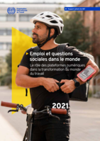 Emploi et questions sociales dans le monde 2021: Le rôle des plateformes numériques dans la transformation du monde du travail