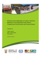 Study on enhancing the application of labour intensive methods in the Expanded Public Works Programme’s (EPWP) environment and culture sector: South Africa
