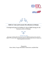 Skills for Trade and Economic Diversification in Ethiopia: a background paper for drafting of a sector skills strategy for the garment sector in Ethiopia