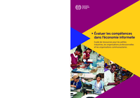 Évaluer les compétences dans l’économie informelle: guide de ressources pour les petites industries, les organisations professionnelles et les organisations communautaires