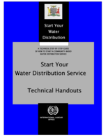 Start your water distribution service: a step-by-step guide of how to start a community-based water distribution service. Technical handouts