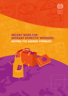 Decent work for migrant domestic workers: moving the agenda forward