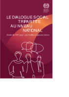 Le dialogue social tripartite au niveau national: guide de l’OIT pour une meilleure gouvernance