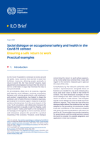 Social dialogue on occupational safety and health in the Covid-19 context: ensuring a safe return to work, practical examples