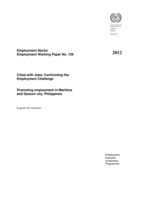 Cities with jobs: confronting the employment challenge : promoting employment in Marikina and Quezon City, Philippines