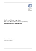 Skills and labour migration: the role of social partners in promoting policy coherence in Myanmar