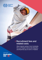 Recruitment fees and related costs: what migrant workers from Cambodia, the Lao People’s Democratic Republic, and Myanmar pay to work in Thailand