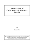 An overview of child domestic workers in Asia: ILO/Japan/Korea Asian Meeting on Action to Combat Child Domestic Labour, Chiang Mai, Thailand, 2-4 October 2002