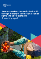Seasonal worker schemes in the Pacific through the lens of international human rights and labour standards: a summary report