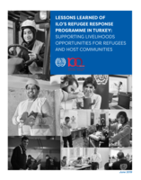 Lessons learned from the ILO’s refugee response programme in Turkey: supporting livelihood opportunities for refugees and host communities