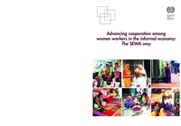 Advancing cooperation among women workers in the informal economy: the SEWA way