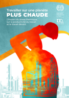 Travailler sur une planète plus chaude: l’impact du stress thermique sur la productivité du travail et le travail décent