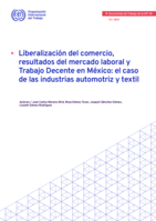 Liberalización del comercio, resultados del mercado laboral y Trabajo Decente en México: el caso de las industrias automotriz y textil