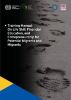Training manual: on life skill, financial education, and entrepreneurship for potential migrants and migrants