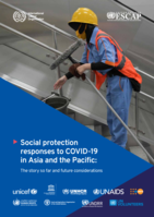 Social protection responses to COVID-19 in Asia and the Pacific: the story so far and future considerations