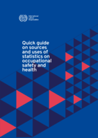 Quick guide on sources and uses of statistics on occupational safety and health