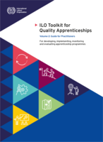 ILO toolkit for quality apprenticeships: for developing, implementing, monitoring and evaluating apprenticeship programmes. Vol. 2, Guide for practitioners