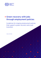 Green jobs recovery through employment policies: guidelines for shaping employment policies that support a green recovery and a just transition