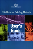 Child labour briefing material: User's guide