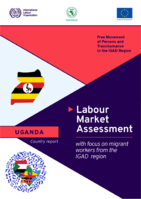 Labour market assessment with focus on migrant workers from the IGAD region: Uganda country report