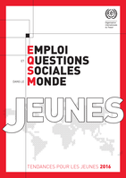 Emploi et questions sociales dans le monde 2016: Tendances pour les jeunes