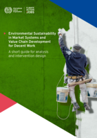 Environmental sustainability in market systems and value chain development for decent work: a short guide for analysis and intervention design