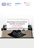 Reporting on forced labour and fair recruitment: an ILO toolkit for journalists in Nigeria
