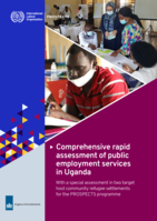 Comprehensive rapid assessment of public employment services in Uganda: with a special assessment in two target host community refugee settlements for the PROSPECTS programme