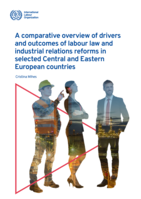 A comparative overview of drivers and outcomes of labour law and industrial relations reforms in selected Central and Eastern European countries