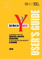 Safe work for youth kit: A guidance note for employers & employer associations in the construction industry in Myanmar