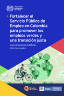 Fortalecer el Servicio Público de Empleo en Colombia para promover los empleos verdes y una transición justa: guía de buenas prácticas internacionales