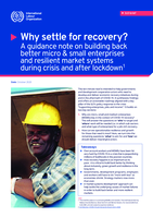 Why settle for recovery?: a guidance note on building back better micro & small enterprises and resilient market systems during crisis and after lockdown
