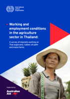 Working and employment conditions in the agriculture sector in Thailand: a survey of migrants working on Thai sugarcane, rubber, oil palm and maize farms