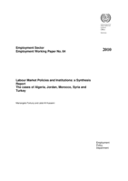 Labour market policies and institutions: a synthesis report: the cases of Algeria, Jordan, Morocco, Syria and Turkey