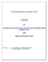 A report on training on solid waste management with business perspective for Iringa municipal CBOs: Sustainable Iringa project (SIP)