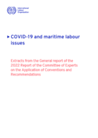 COVID-19 and maritime labour issues: extracts from the General report of the 2022 Report of the Committee of Experts on the Application of Conventions and Recommendations