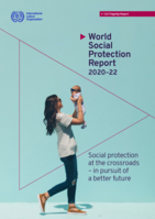 World social protection report 2020-22: Social protection at the crossroads : in pursuit of a better future
