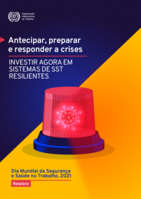 Anticipate, prepare and respond to crises: invest now in resilient OSH systems: World Day for Safety and Health at Work 2021: report