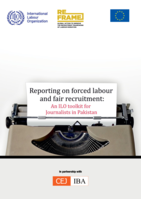 Reporting on forced labour and fair recruitment: an ILO toolkit for journalists in Pakistan