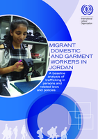 Migrant domestic and garment workers in Jordan: a baseline analysis of trafficking in persons and related laws and policies