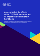 Assessment of the effectsof the COVID-19 pandemic andits impact on trade unions inSaint Lucia: national preparedness, response and recovery actions in situations of disaster and crisis (2017-2020)