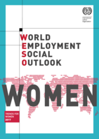World employment social outlook: Trends for women 2017